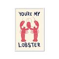 Picture of You are My Lobster Poster _GroupedProduct_Rectangle_Portrait_Framed_Matted_