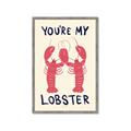 Picture of You are My Lobster Poster _GroupedProduct_Rectangle_Portrait_Framed_Matted_