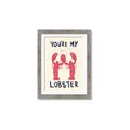Picture of You are My Lobster Poster _GroupedProduct_Rectangle_Portrait_Framed_Matted_
