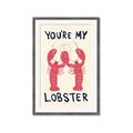Picture of You are My Lobster Poster _GroupedProduct_Rectangle_Portrait_Framed_Matted_