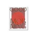 Picture of Good Morning Typography Poster _GroupedProduct_Rectangle_Portrait_Framed_Matted_