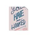 Picture of You Have me Hooked Typography Poster _GroupedProduct_Rectangle_Portrait_Unframed_Print_Only_