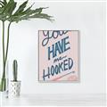 Picture of You Have me Hooked Typography Poster _GroupedProduct_Rectangle_Portrait_Canvas_Framed_