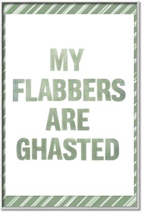 Picture of My Flabbers are Ghasted I